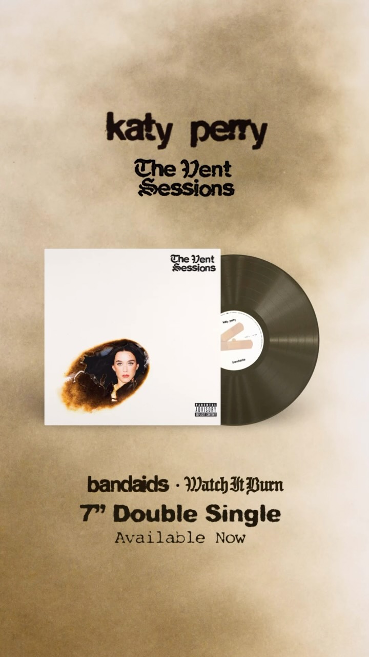 Instagram post by @katyperry: Broken heart or Burn it down? ❤️🩹🦂 The Vent Sessions Bandaids + Watch It Burn 7” vinyl single ava…