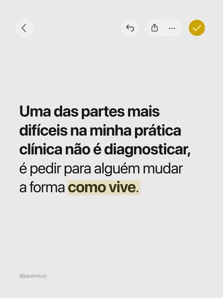 Instagram post by @paulomuzy: Uma das partes mais difíceis na minha prática clínica não é diagnosticar, é pedir para alguém mudar …